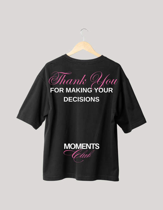 Camiseta Oversized - Thank You for making your decisions