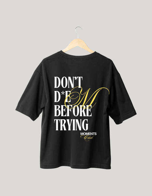 Camiseta Oversized - Don't die before trying